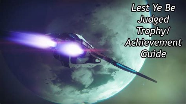 Destiny 2 Lest Ye Be Judged Trophy: How to Get This Achievement