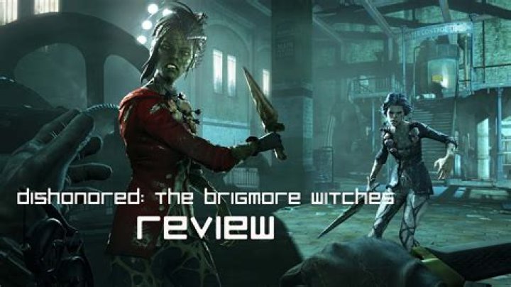 Dishonored: The Brigmore Witches Review
