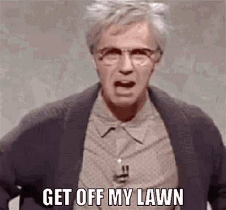 get off my lawn