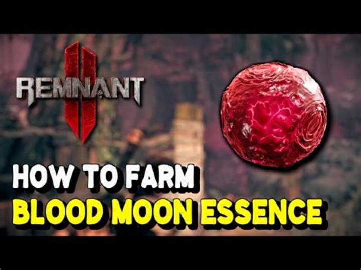 How to Farm Blood Moon Essence in Remnant 2
