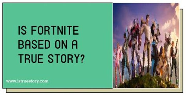 is fortnite based on true story