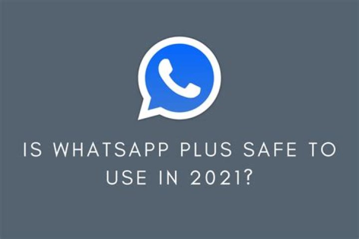 Is WhatsApp Plus safe