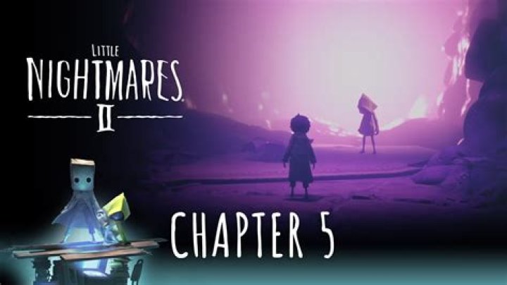 
Little Nightmares II Chapter 5 Walkthrough