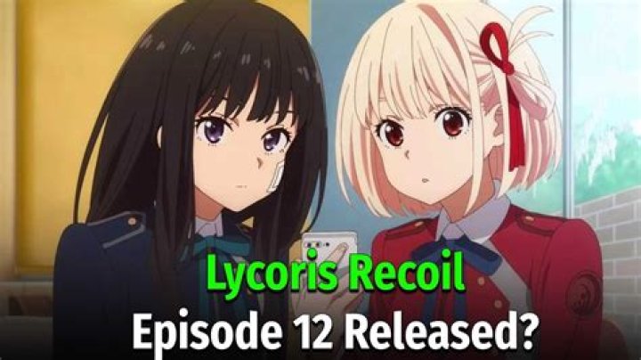 Lycoris Recoil Episode 12 Release Date and Time on Crunchyroll