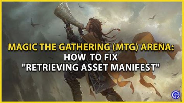 MtG Arena stuck on retrieving asset manifest fix