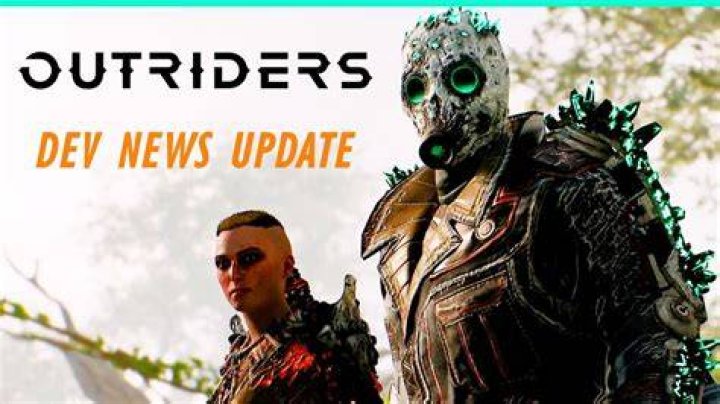 
Outriders – Dev News Update and Patch Notes