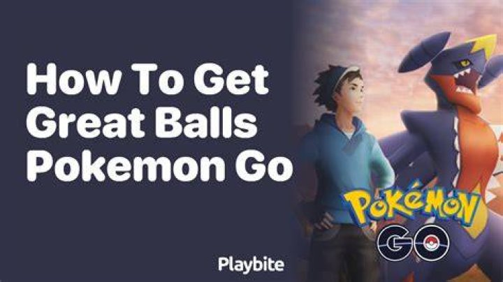 
Pokemon Go Guide: How To Get Great Balls