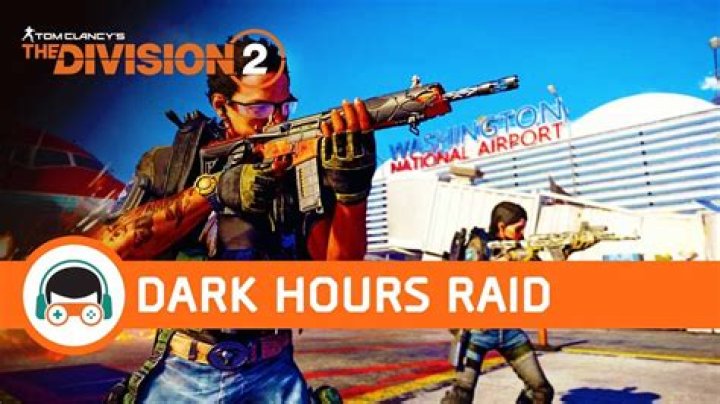 The Division 2 Dark Hours Raid Release Time