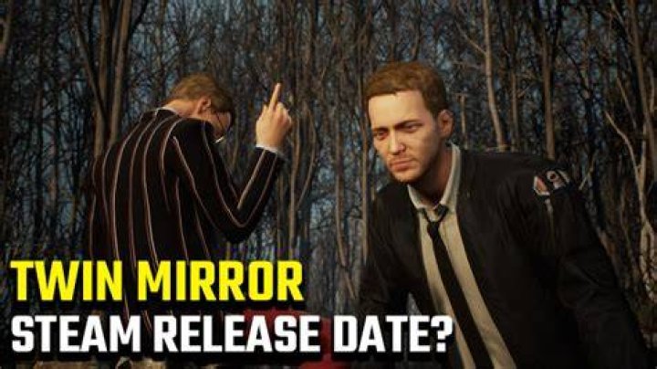 When is the Twin Mirror Steam release date?